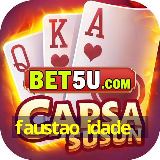 faustao idade